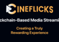 Press Release – Cineflicks to Launch First-Ever Watch-to-Earn Streaming Platform with Rewards for Viewers