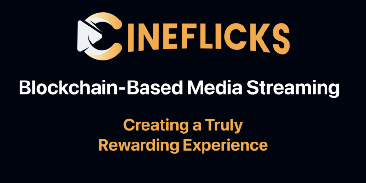 Press Release – Cineflicks to Launch First-Ever Watch-to-Earn Streaming Platform with Rewards for Viewers