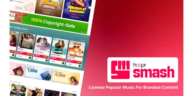 Hoopr Launches ‘Hoopr Smash’ – India’s first tech platform for seamless icensing of Bollywood & trending music.