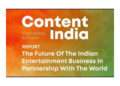 Content India report highlights how Indian Entertainment business can capture US$6billion in unrealised value by 2030, through global partnerships, technology and fresh content strategy.