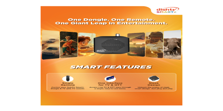 Dish TV Launches Dish Smart+ for Android TV’s – A Game-Changer offering seamless entertainment experience across TV and OTT.