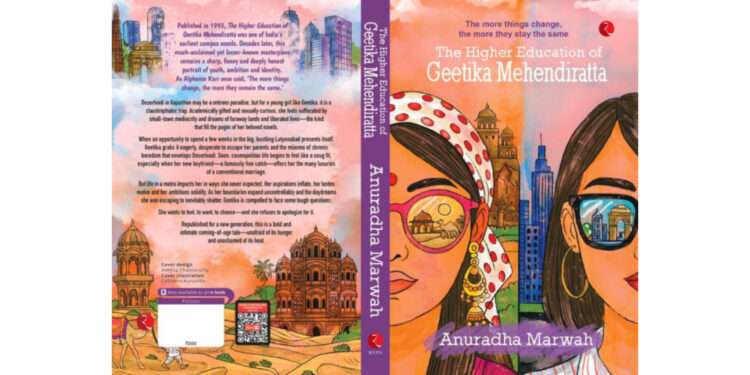 Anuradha Marwah’s Debut Novel The Higher Education of Geetika Mehendiratta Relaunches for a New Generation